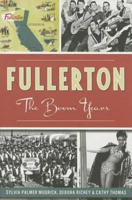 Fullerton:: The Boom Years