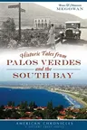 Historic Tales from Palos Verdes and the South Bay