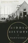 Hidden History of Nantucket