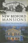 New Bedford Mansions:: Historic Tales of County Street