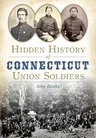 Hidden History of Connecticut Union Soldiers