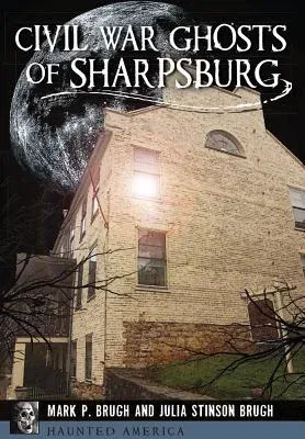 Civil War Ghosts of Sharpsburg