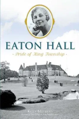 Eaton Hall: Pride of King Township