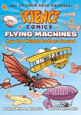 Science Comics: Flying Machines: How the Wright Brothers Soared