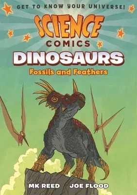 Science Comics: Dinosaurs: Fossils and Feathers