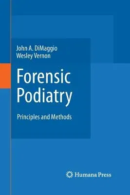 Forensic Podiatry: Principles and Methods (2011)