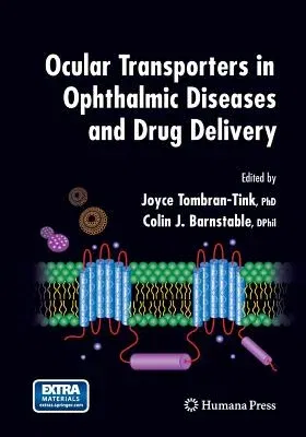 Ocular Transporters in Ophthalmic Diseases and Drug Delivery (2008)