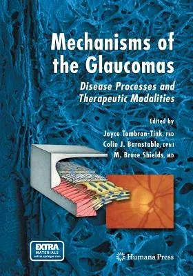 Mechanisms of the Glaucomas: Disease Processes and Therapeutic Modalities (2008)