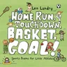 Home Run, Touchdown, Basket, Goal!: Sports Poems for Little Athletes