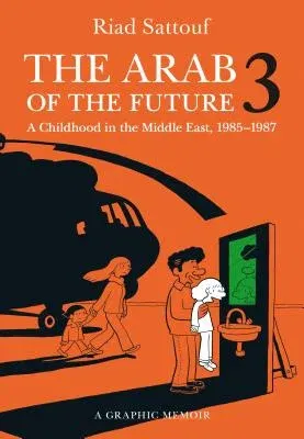 The Arab of the Future 3: A Childhood in the Middle East, 1985-1987