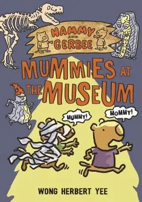 Hammy and Gerbee: Mummies at the Museum