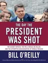 The Day the President Was Shot: The Secret Service, the Fbi, a Would-Be Killer, and the Attempted Assassination of Ronald Reagan