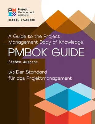 A Guide to the Project Management Body of Knowledge (Pmbok(r) Guide) - Seventh Edition and the Standard for Project Management (German)