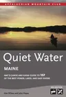 Quiet Water Maine: AMC's Canoe and Kayak Guide to 157 of the Best Ponds, Lakes, and Easy Rivers