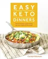 Easy Keto Dinners: Flavorful Low-Carb Meals for Any Night of the Week