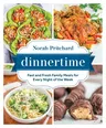 Dinnertime: Fast and Fresh Family Meals for Every Night of the Week