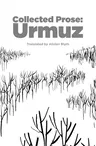 Collected Prose: Urmuz