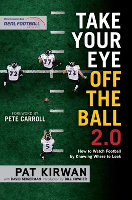 Take Your Eye Off the Ball 2.0: How to Watch Football by Knowing Where to Look