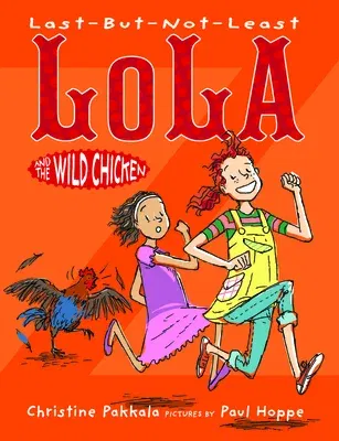 Last-But-Not-Least Lola and the Wild Chicken