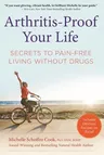 Arthritis-Proof Your Life: Secrets to Pain-Free Living Without Drugs