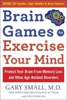 Brain Games to Exercise Your Mind: Protect Your Brain from Memory Loss and Other Age-Related Disorders: 90 Puzzles, Logic Riddles & Brain Teasers