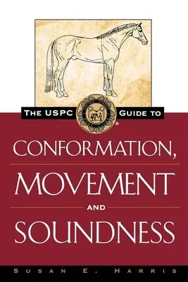 The Uspc Guide to Conformation, Movement and Soundness