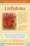 Linfedema (Lymphedema): Una Guía de Prevención Y Sanación Para Pacientes Con Cáncer de Mama (a Breast Cancer Patient's Guide to Prevention and