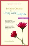 Positive Options for Living with Lupus: Self-Help and Treatment