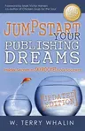 Jumpstart Your Publishing Dreams: Insider Secrets to Skyrocket Your Success (Revised)