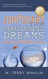 Jumpstart Your Publishing Dreams: Insider Secrets to Skyrocket Your Success (Revised)