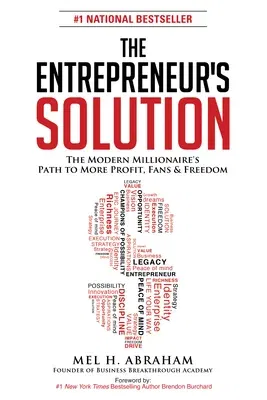 The Entrepreneur's Solution: The Modern Millionaire's Path to More Profit, Fans & Freedom