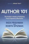 Author 101: The Insider's Guide to Publishing from Proposal to Bestseller