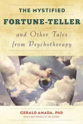 The Mystified Fortune-Teller and Other Tales from Psychotherapy