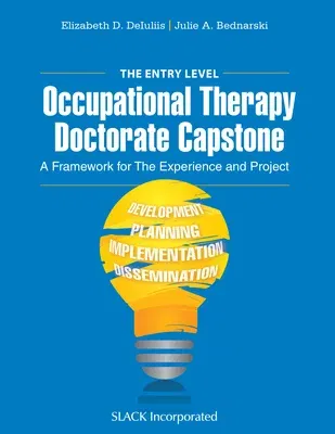 The Entry Level Occupational Therapy Doctorate Capstone: A Framework for The Experience and Project