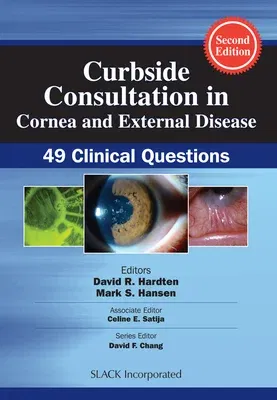 Curbside Consultation in Cornea and External Disease: 49 Clinical Questions Second Edition