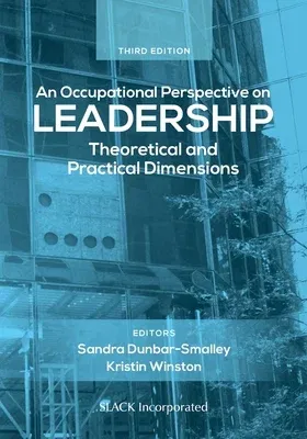 An Occupational Perspective on Leadership: Theoretical and Practical Dimensions, Third Edition