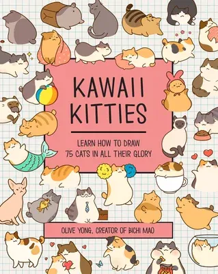 Kawaii Kitties: Learn How to Draw 75 Cats in All Their Glory