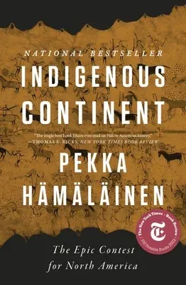 Indigenous Continent: The Epic Contest for North America