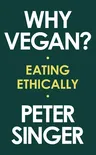 Why Vegan?: Eating Ethically