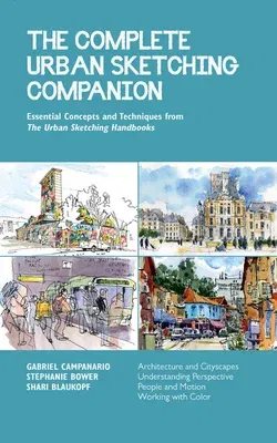 The Complete Urban Sketching Companion: Essential Concepts and Techniques from the Urban Sketching Handbooks--Architecture and Cityscapes, Understanding P