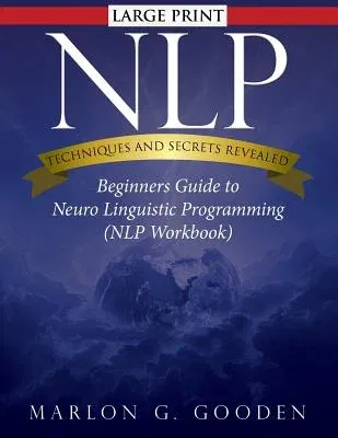 Nlp Techniques and Secrets Revealed