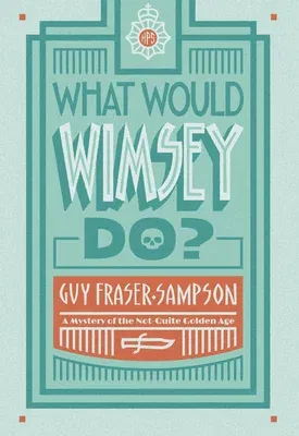 What Would Wimsey Do?