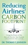 Reducing Airlines' Carbon Footprint: Using the Power of the Aircraft Electric Taxi System