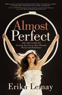 Almost Perfect: The Life Guide to Creating Your Success Story Through Passion and Fearlessness