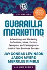 Guerrilla Marketing Volume 1: Advertising and Marketing Definitions, Ideas, Tactics, Examples, and Campaigns to Inspire Your Business Success