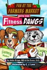 Fun at the Farmers Market with the Fitness Dawgs