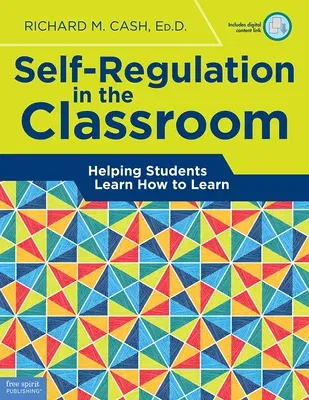 Self-Regulation in the Classroom: Helping Students Learn How to Learn (Book with Digital Content)