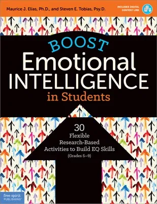 Boost Emotional Intelligence in Students: 30 Flexible Research-Based Activities to Build Eq Skills (Grades 5-9) (Book with Digital Content)