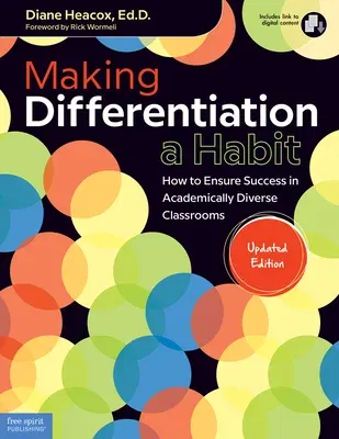 Making Differentiation a Habit: How to Ensure Success in Academically Diverse Classrooms (Second Edition, Book with Digital Content)