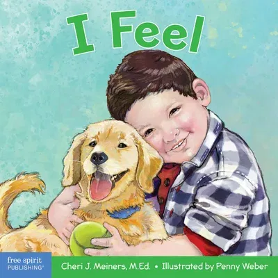 I Feel: A Book about Recognizing and Understanding Emotions